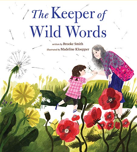 THE KEEPER OF WILD WORDS: (Nature for Kids, Exploring Nature with Children): 1 von Chronicle Books