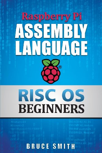 Raspberry Pi Assembly Language RISC OS Beginners (Hands On Guide) von Bsb