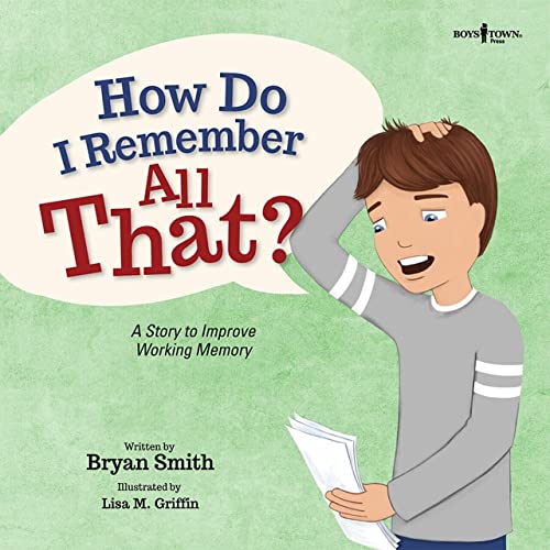 How Do I Remember All That?: A Story to Improve Working Memory (Executive Function) von Boys Town Press