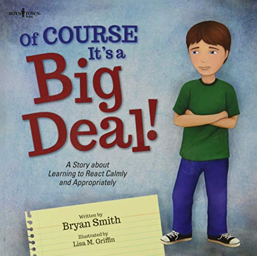 Of Course It's a Big Deal: A Story about Learning to React Calmly and Appropriately Volume 3 (Executive Function, Band 3)