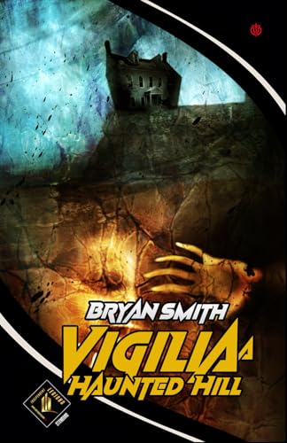 VIGILIA A HAUNTED HILL VIGILIA A HAUNTED HILL von Independent Legions Publishing