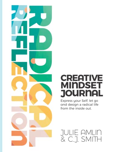 Radical Reflection: Creative Mindset Journal