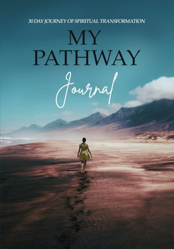 My Pathway Journal: 30 Day Journey of Spiritual Transformation von Hmdpublishing