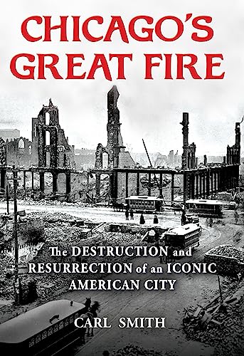 Chicago's Great Fire: The Destruction and Resurrection of an Iconic American City von Atlantic Monthly Press