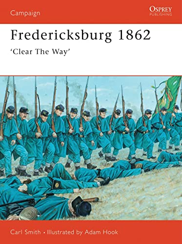Fredericksburg, 1862: 'Clear the Way' (Campaign Series, 63)
