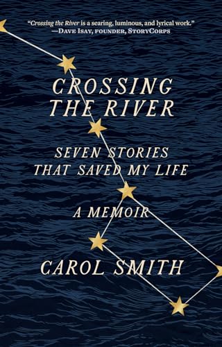 Crossing the River: Seven Stories That Saved My Life, a Memoir von Abrams Press