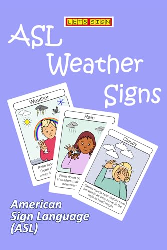 ASL WEATHER SIGNS: American Sign Language (ASL) (LET'S SIGN) von Independently published