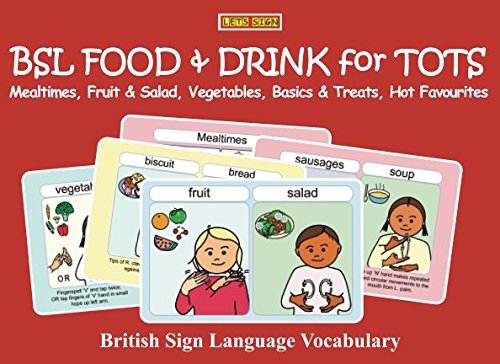 BSL FOOD & DRINK for TOTS: Mealtimes, Fruit & Salad, Vegetables, Basics & Treats, Hot Favourites: British Sign Language Vocabulary (Let's Sign Early Years, Band 8) von Co-Sign Communications (inc DeafBooks)