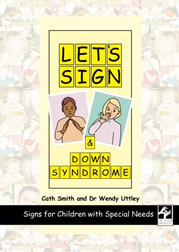 Let's Sign and DOWN SYNDROME: Signs for Children with Special Needs Let's Sign and DOWN SYNDROME: Signs for Children with Special Needs von Co-Sign Communications (inc DeafBooks)