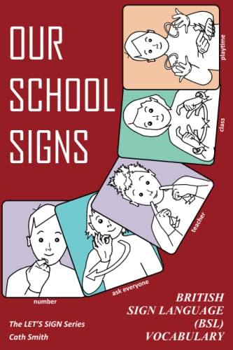 OUR SCHOOL SIGNS: British Sign Language (BSL) Vocabulary (LET'S SIGN)