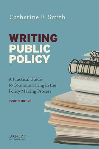 Writing Public Policy: A Practical Guide to Communicating in the Policy-Making Process von OUP USA