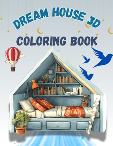Dream House 3D Coloring Book: Elegant house designs, modern and classic architecture, artistic home illustrations | Encourages creativity, relaxation, ... artistic expression | For Teens Ages 12-18 Dream House 3D Coloring Book: Elegant house designs, modern and classic architecture, artistic home illustrations | Encourages creativity, relaxation, ... artistic expression | For Teens Ages 12-18 von Independently published