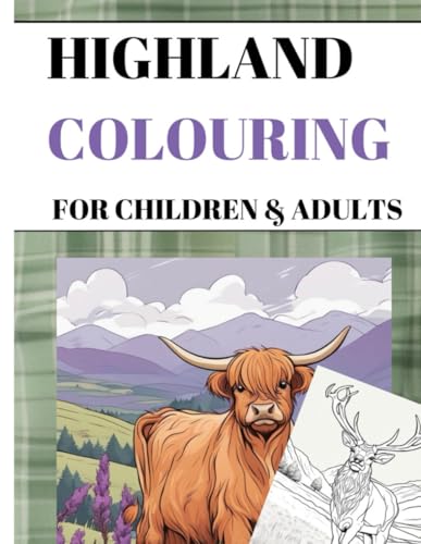 Highland Colouring: Magnificent landscapes, scenery, animals and castles of Scotland Highland Colouring: Magnificent landscapes, scenery, animals and castles of Scotland von Independently published