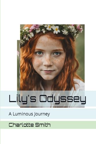 Lily's Odyssey: A Luminous Journey (Lily Brand, Band 6) von Independently published