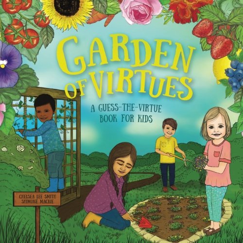 Garden of Virtues: A Guess-the-Virtue Book for Kids