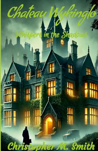 Chateau Wykinglo: Whispers in the Shadows von Lulu.com