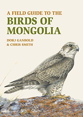 A Field Guide to the Birds of Mongolia von John Beaufoy Publishing