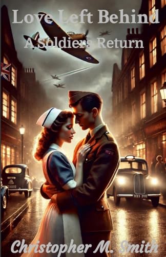 Love Left Behind: A Soldiers Return Love Left Behind: A Soldiers Return von Lulu.com
