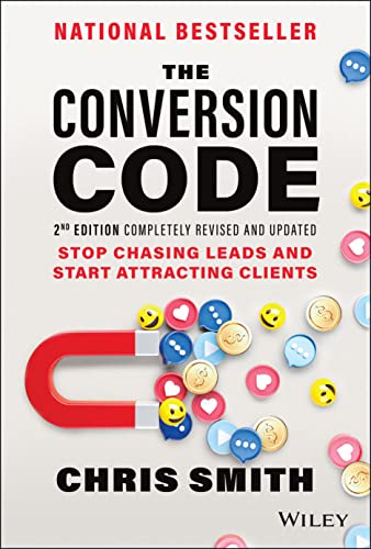 The Conversion Code: Stop Chasing Leads and Start Attracting Clients von Wiley