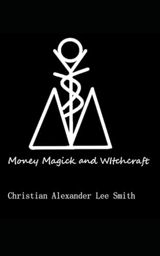 Money Magick and Witchcraft von Independently published