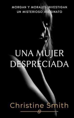 Una Mujer Despreciada (La Serie de Morgan y Morales, Band 1) von Independently published