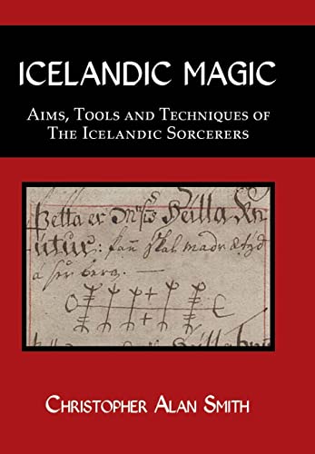 Icelandic Magic: Aims, tools and techniques of the Icelandic sorcerers Icelandic Magic: Aims, tools and techniques of the Icelandic sorcerers