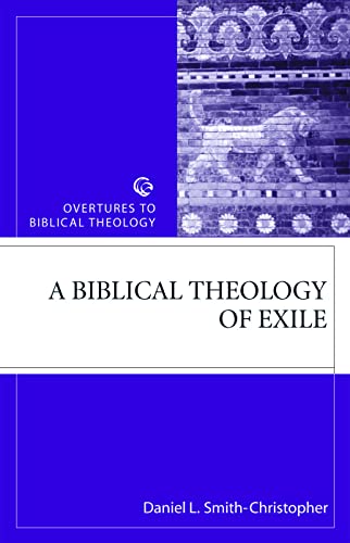 Biblical Theology of Exile (Overtures to Biblical Theology)