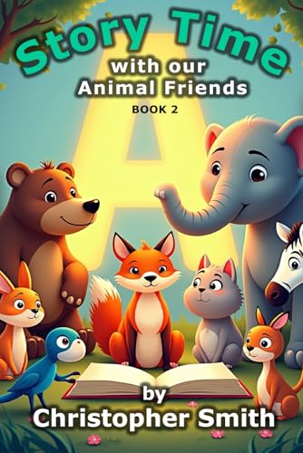 Story Time with our Animal Fiends (Book 2): Where the Animals Speak (Story Time with our Animal Friends, Band 2) von Independently published
