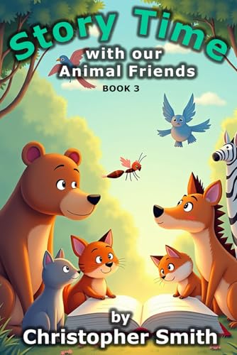 Story Time with our Animal Friends (Book 3): Where the Animals Speak von Independently published