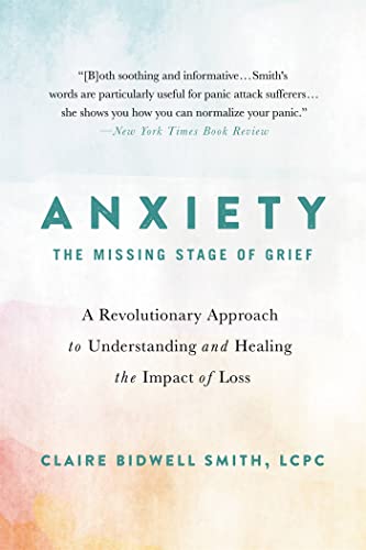 Anxiety: A Revolutionary Approach to Understanding and Healing the Impact of Loss von Hachette Go
