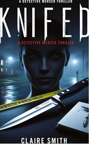 KNIFED: A DETECTIVE MERCER THRILLER von Ginnie Writes Publication