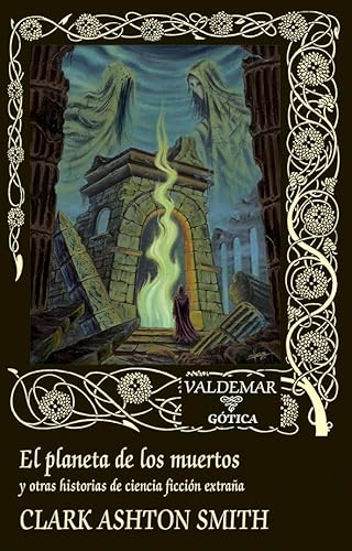 El planeta de los muertos: y otras historias de ciencia ficción extraña (Gótica, Band 133) von Valdemar