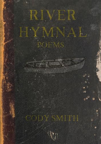 River Hymnal: Poems (The Sabine Literature) von Texas Review Press