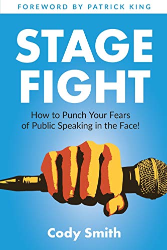Stage Fight: How to Punch Your Fears of Public Speaking in the Face! von Nelaco Press
