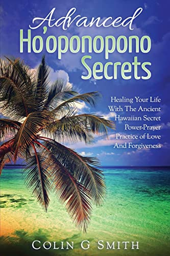 Ho’oponopono Book: Advanced Ho’oponopono Secrets von Createspace Independent Publishing Platform