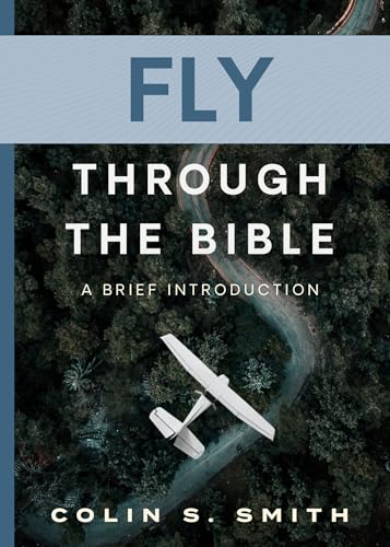 Fly Through the Bible: A Brief Introduction von Moody Publishers