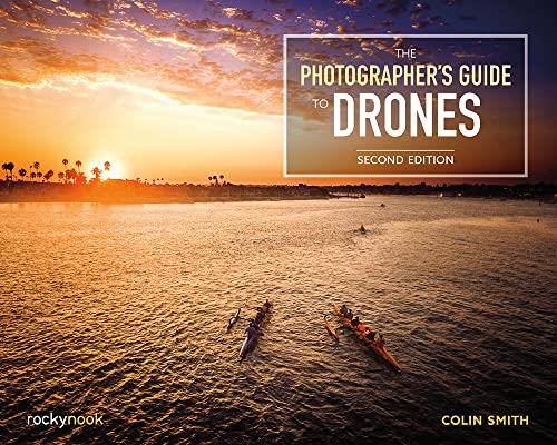 The Photographer's Guide to Drones von Rocky Nook