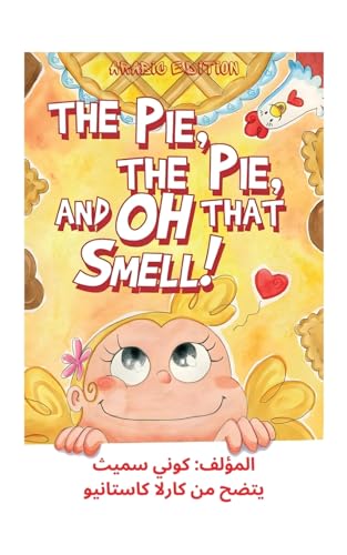 The Pie, The Pie and Oh That Smell!: Arabic Edition von ARPress