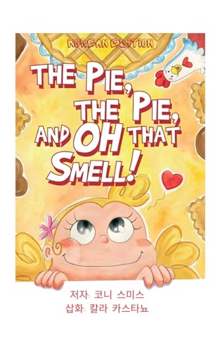 The Pie, The Pie and Oh That Smell!: Korean Edition von ARPress