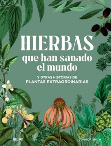 Hierbas que han sanado el mundo: y otras historias de plantas extraordinarias von BLUME (Naturart)