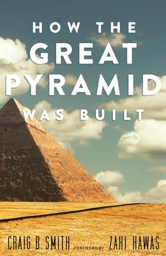 How the Great Pyramid Was Built von Smithsonian Books