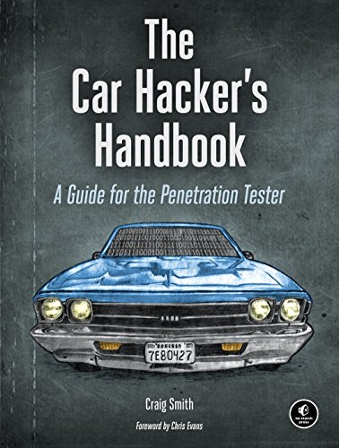 The Car Hacker's Handbook: A Guide for the Penetration Tester von No Starch Press