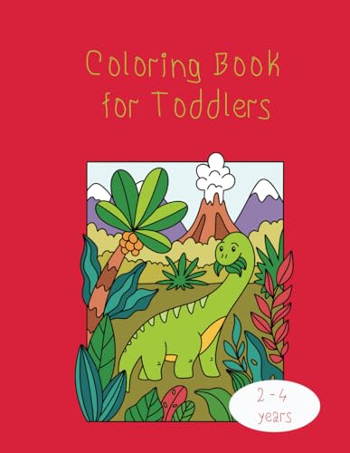 Coloring Book for Toddlers 2 - 4 Years: 40+ Simple, Fun and Easy Designs von Independently published