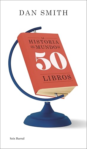 La historia del mundo en 50 libros (Los Tres Mundos) von Seix Barral