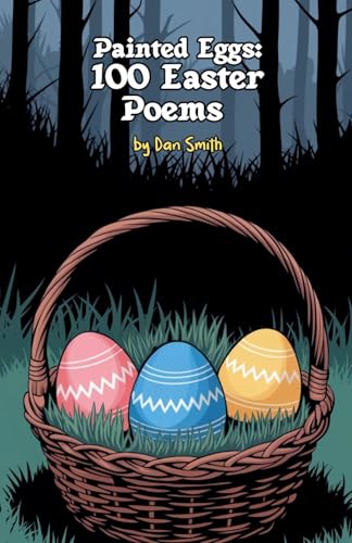 Painted Eggs: 100 Easter Poems von Bright Minds Books