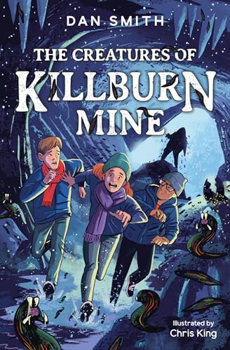 The Creatures of Killburn Mine: (Dyslexia-friendly) (The Crooked Oak Mysteries) von Barrington Stoke