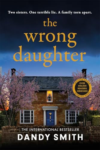 The Wrong Daughter: The absolutely unputdownable psychological thriller with a jaw-dropping twist by Dandy Smith for 2025! von Embla Books