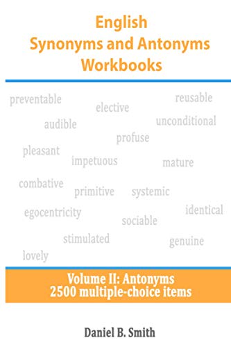 English Synonyms and Antonyms Workbooks: Volume II: Antonyms von Independently published