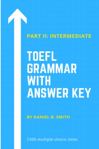 TOEFL Grammar with Answer Key Part II: Intermediate von Independently published