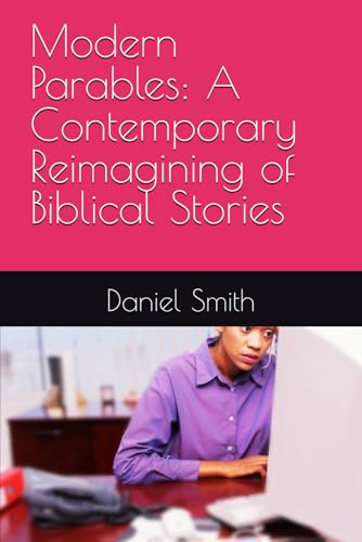 Biblical Stories: A Contemporary Reimagining Biblical Stories: A Contemporary Reimagining von Independently published